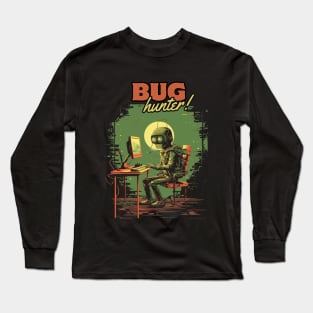 BUG HUNTER, hacker, gift present ideas Long Sleeve T-Shirt